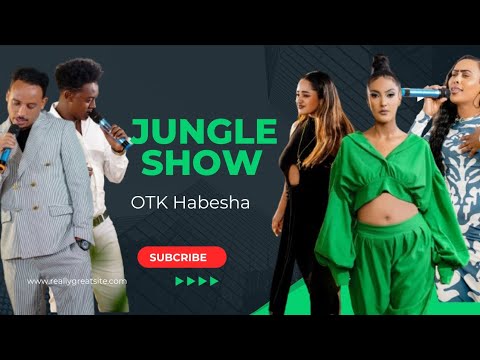 Eri Jungle Fashion Show - Coming Soon - 2024 OTK HABESHA