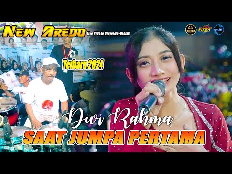 SAAT JUMPA PERTAMA NEW AREDO FT DWI RAHMA