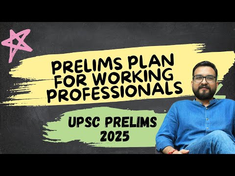 ULTIMATE PLAN FOR WORKING PROFESSIONALS || PRELIMS 2025 || UPSC CSE || IFoS || SUNYA IAS