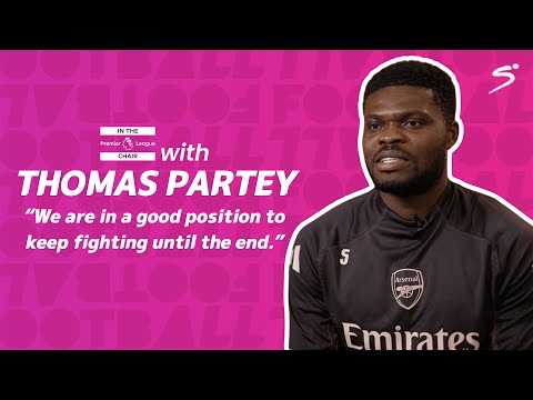 In The Premier League Chair with Thomas Partey