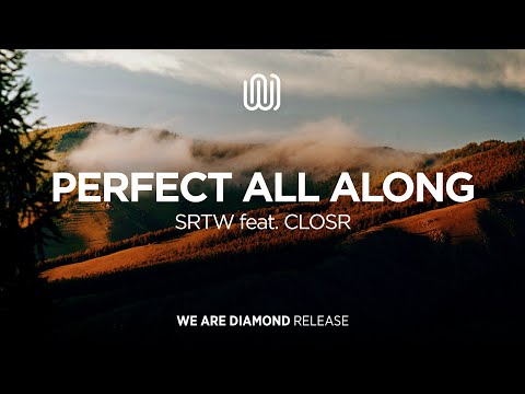 SRTW - Perfect All Along (feat. CLOSR)