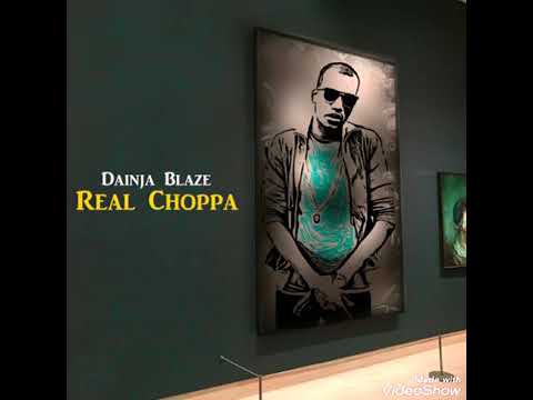 Dainja Blaze - Choppa Life