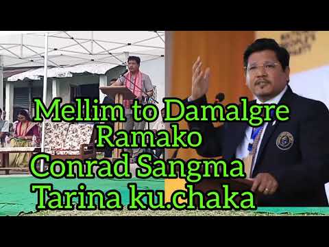 Damalgre to Mellim Ramako Conrad sangma re.bae niangaha