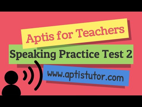 Aptis ESOL for Teachers: Speaking Practice Test 2 / Simulacro de Examen