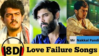 8D Boys Love Failure Songs 💔 |Tamil Love Failure Songs (MALE VERSION)| Mr.nakkal pandi