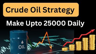 Best Crude Oil Trading Strategy/ Make daily upto 25000 rupees/ Commodity Trading/beginners Strategy