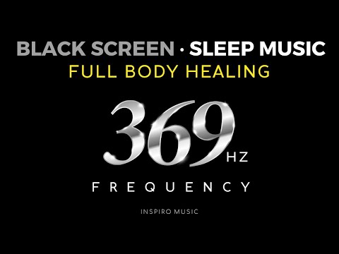 369 Hz Frequency ⭐️ SLEEP MUSIC  BLACK SCREEN ⭐️ Manifest While Sleep | BINAURAL