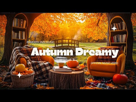 Autumn Dreamy - Smooth Jazz Music (Official Music Video)