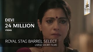 Devi  - Short Film: Kajol, Shruti Haasan, Mukta Barve, Neha Dhupia | Royal Stag Barrel Select Shorts