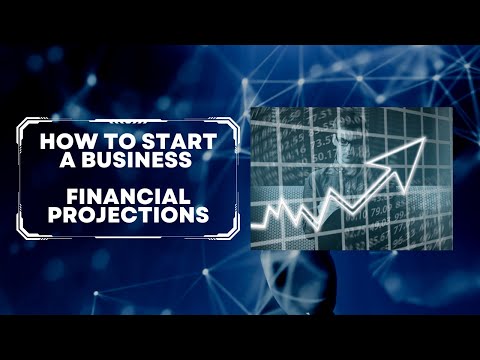 How To Start a Business - Financial Projections