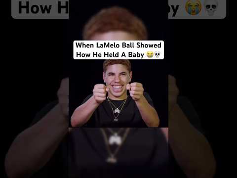 LaMelo Ball Shows How He Holds A Baby