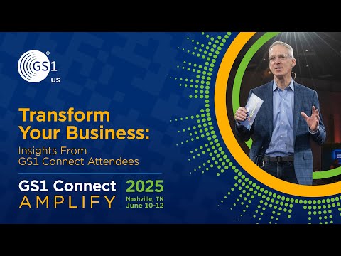 Transform Your Business: Insights from GS1 Connect Attendees