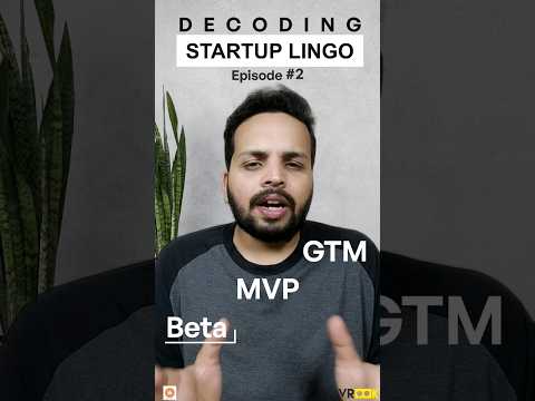 What is Beta, MVP, GTM? Decoding The Startup Lingo - Ep 02 #startup #entrepreneur #business #tech