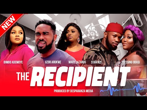 The Recipient - New Nollywood Movie Starring Stan Nze, Blessing Obasi, Bimbo Ademoye, Uzor Arukwe.