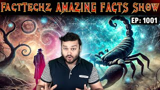 FactTechz AMAZING FACTS Show - Episode 1001