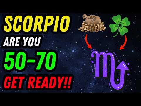 SCORPIO ♏ -if you are between 50 and 70 years old, be prepared! You will get A LOT OF MONEY