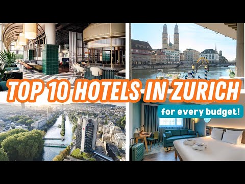 ZURICH HOTEL GUIDE: Top 10 hotels in Zurich, Switzerland | Budget-Friendly to Luxury 5-Star Retreats