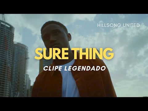 Sure Thing (legendado) - Hillsong United