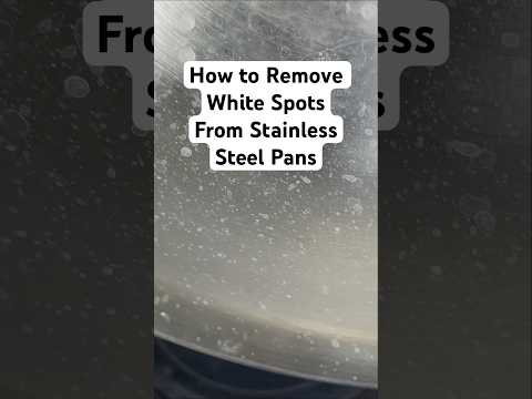 How to Remove White Spots From Stainless Steel Pans in 30 Seconds