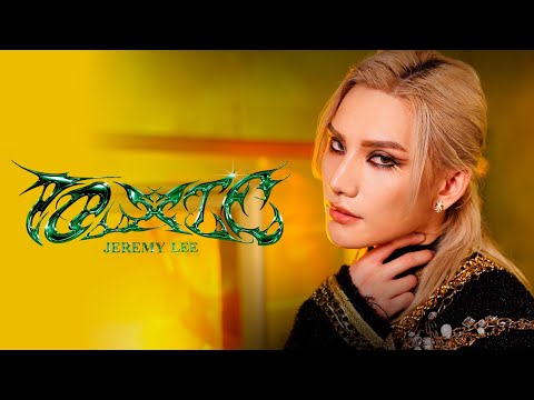 Jeremy 李駿傑 《TOXIC!》 Official Music Video