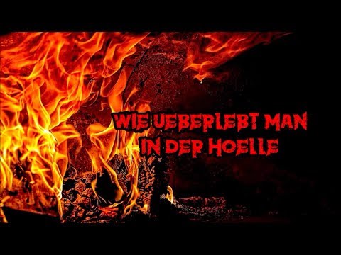 "Wie überlebt man in der Hölle" - Creepypasta