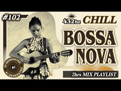 Chill Bossa Nova Music🌴 | Calming BGM of 432hz Serenity for Focus and Soothing🌟 #103