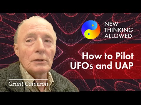 How to Pilot UFOs and UAP with Grant Cameron