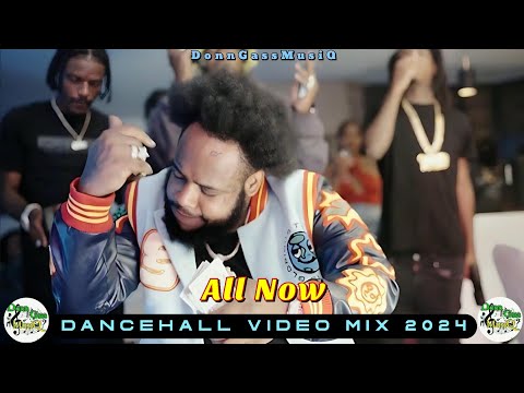 Latest Dancehall Video Mix 2024: ALL NOW - Squash, Masicka, Skeng, Rajahwild, Vybz Kartel