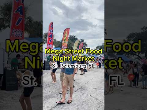 Mega Night Street Food Market #thingstodoinflorida #streetfood #stpetersburgflorida