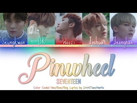 SEVENTEEN (세븐틴) - Pinwheel (바람개비) Color Coded Han/Rom/Eng Lyrics