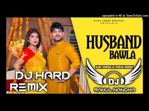 Husband Bawla remix Song Ajay Hooda & Pooja Hooda # New Haryanvi DJ Song 2021 dj Rahul Nandha