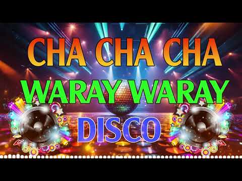 BEST MIX CHA-CHA NONSTOP 2024 | CHA CHA REMIX NONSTOP MEDLEY | WARAT WARAY MEDLEY