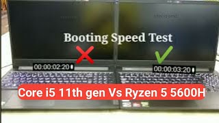 core i5 11th gen vs ryzen 5 5600h | ryzen 5 vs intel i5 11th gen | amd vs Intel booting Speed Test