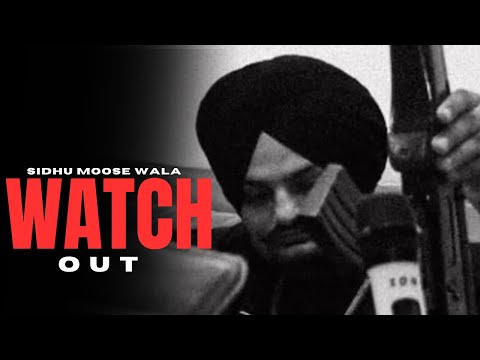 Sidhu Moosewala New Song : Watch Out | Sidhu Moosewala | Watch Out | Sidhu Moose Wala