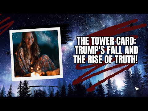 The Tower Card: Trump's Fall and the Rise of Truth!