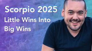 Scorpio Small Actions into Massive Scorpio Wins! 2025 Tarot Reading