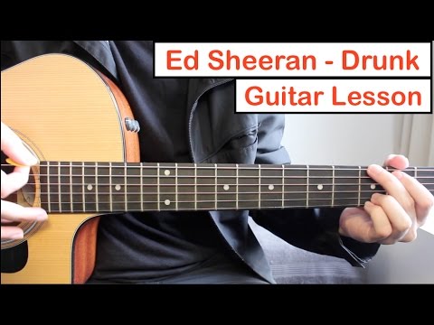 Ed Sheeran - Drunk | Guitar Lesson (Tutorial) How to play Chords