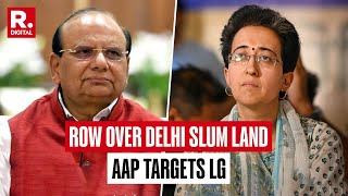 After Delhi LG Responds To Kejriwal's Land Allegation, AAP Says, 'LG Has Changed Land Use'