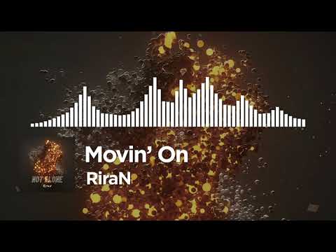 RiraN - Movin' On (Official Audio)