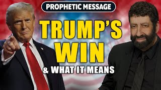 Trump's Win & What It Means | Jonathan Cahn Prophetic