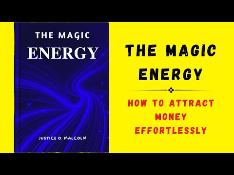 The Magic Energy: How to Attract Money Effortlessly (Audiobook)