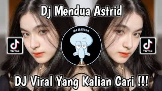 DJ MENDUA ASTRID VIRAL TIKTOK TERBARU 2024 || DJ MENDUA ASTRID MAMAN FVNDY RMX YANG KALIAN CARI !