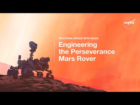 Teaching Space With NASA - Engineering the Perseverance Mars Rover