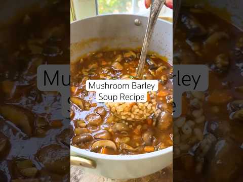 Mushroom Soup Recipe (Mushroom Barley Soup!) #souprecipe