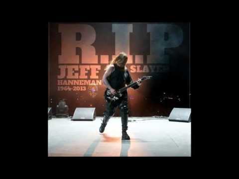 RIP Jeff Hanneman you fucking legend.