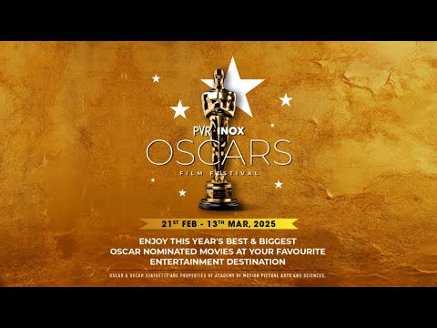 OSCARS FILM FESTIVAL | 21st - 13th March at PVR INOX