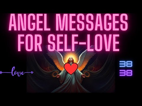 💖ANGEL MESSAGES FOR SELF-LOVE💘3838🪽