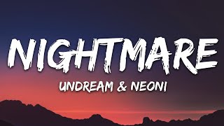 UNDREAM - Nightmare (Lyrics) feat. Neoni