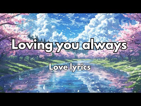 loveing you always 💋(Lyrics) most beautiful English romantic love song 💋💋❤️🎧🎵