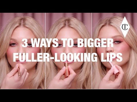 How to Get Fuller, Bigger Looking Lips 3 Ways | Charlotte Tilbury